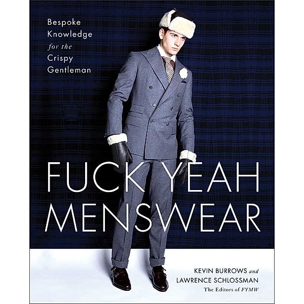 Fuck Yeah Menswear, Kevin Burrows, Lawrence Schlossman