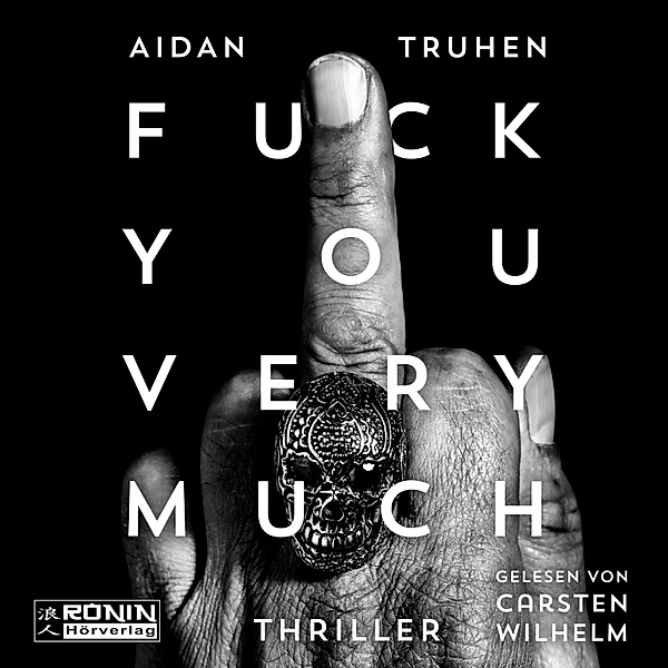 Fuck You Very Much, Aidan Truhen