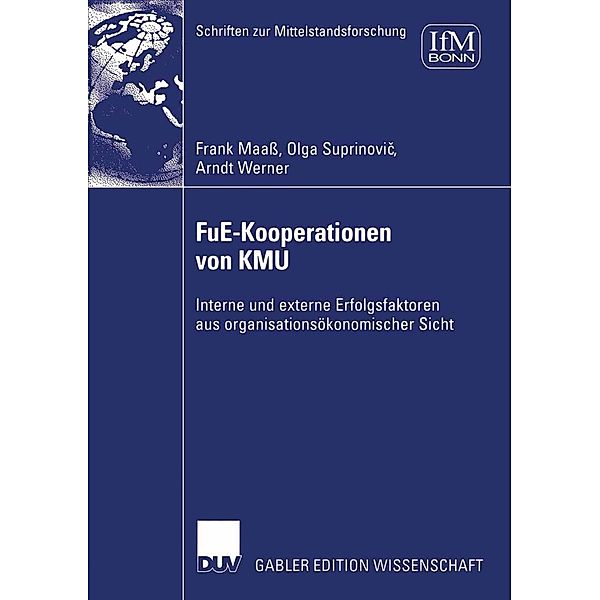 FuE-Kooperationen von KMU / Schriften zur Mittelstandsforschung, Frank Maaß, Olga Suprinovic, Arndt Werner