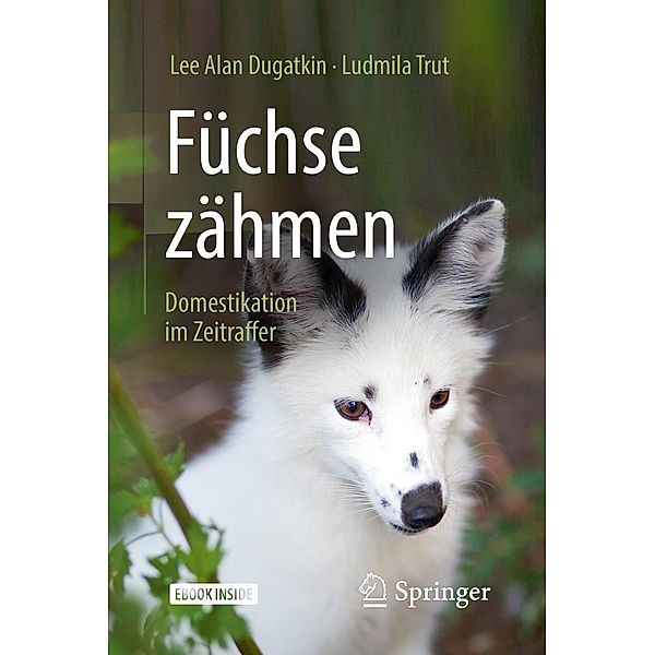 Füchse zähmen, Lee Alan Dugatkin, Ludmila Trut