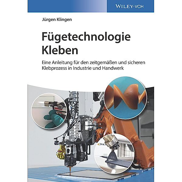 Fügetechnologie Kleben, Jürgen Klingen