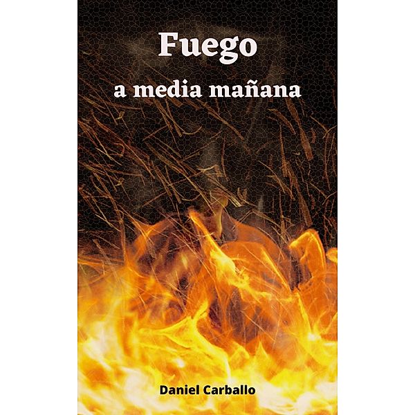 Fuego a media mañana (Calor Humano) / Calor Humano, Daniel Carballo