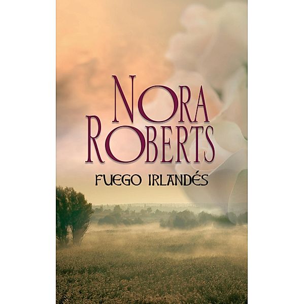Fuego irlandés / Nora Roberts, Nora Roberts