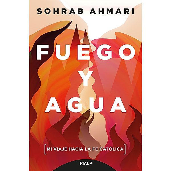 Fuego y agua / Biografías y Testimonios, Sohrab Ahmari