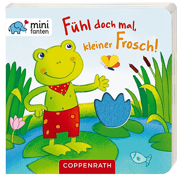 Fühl doch mal, kleiner Frosch! / minifanten Bd.15