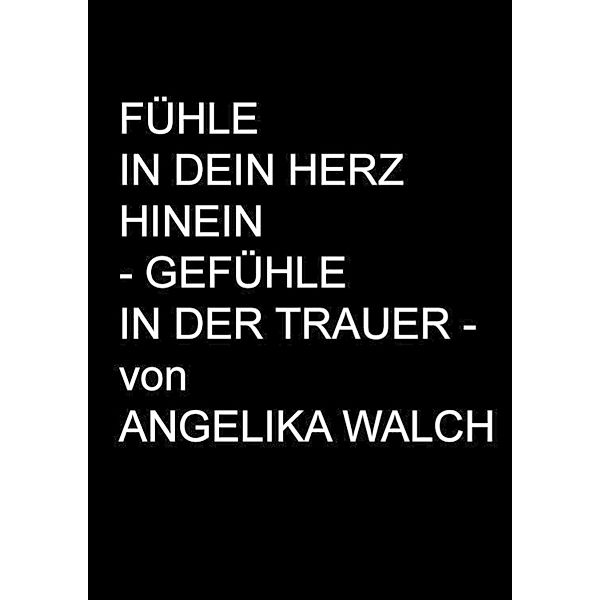 Fühle in Dein Herz hinein, Angelika Walch