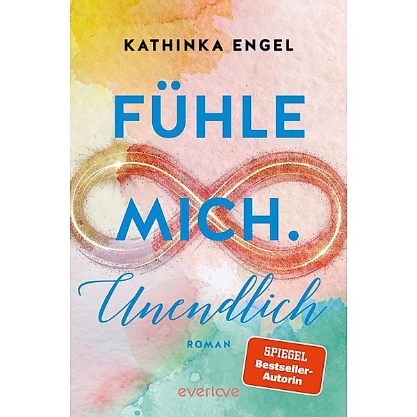 Fühle mich. Unendlich / Finde mich Bd.4, Kathinka Engel