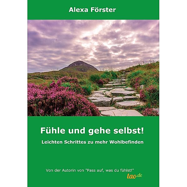 Fühle und gehe selbst!, Alexa Förster