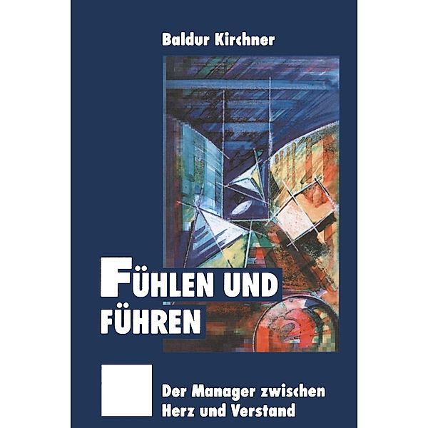 Fühlen und Führen, Baldur Kirchner