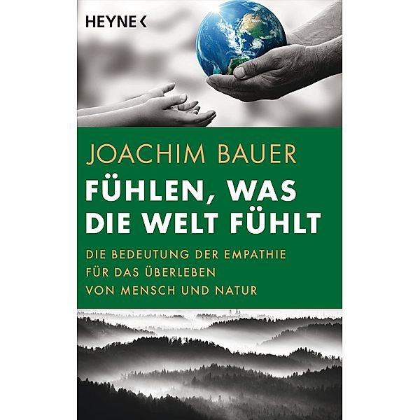 Fühlen, was die Welt fühlt, Joachim Bauer