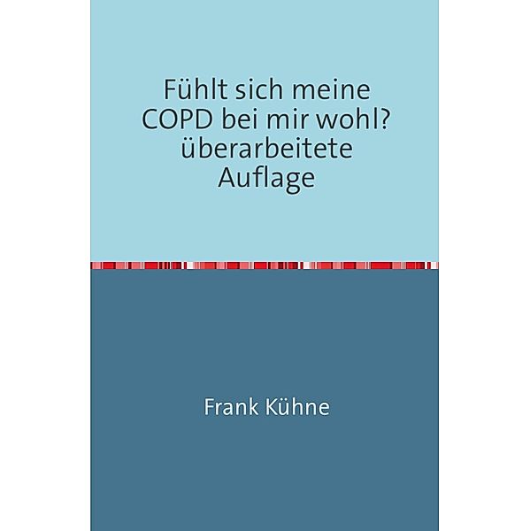 Fühlt sich meine COPD bei mir wohl?, Frank Kühne