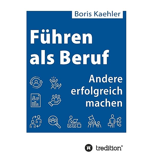 Führen als Beruf, Boris Kaehler