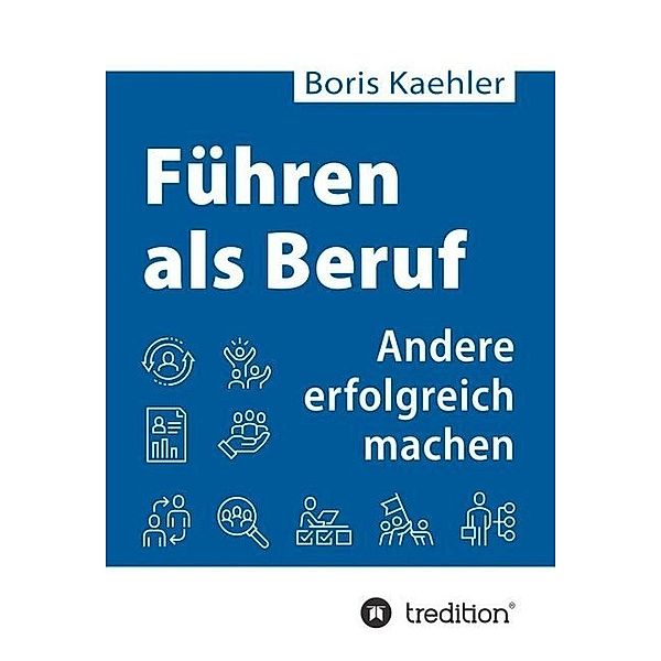 Führen als Beruf, Boris Kaehler