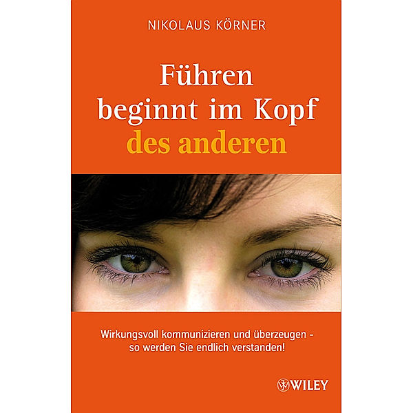 Führen beginnt im Kopf des anderen, Nikolaus Körner