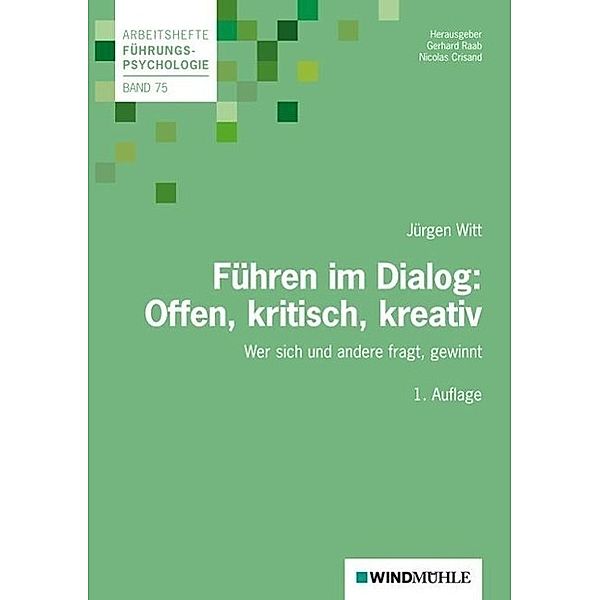 Führen im Dialog: Offen, kritisch, kreativ, Jürgen Witt