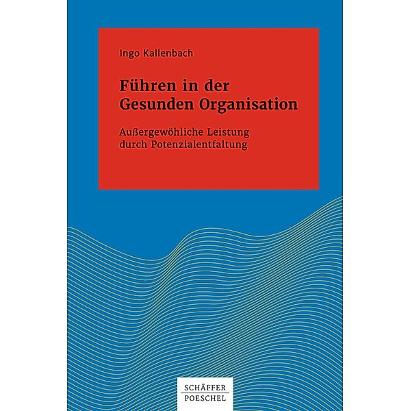 Führen in der Gesunden Organisation / Systemisches Management Bd.10170, Ingo Kallenbach