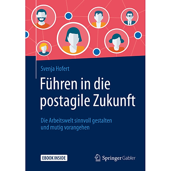 Führen in die postagile Zukunft, m. 1 Buch, m. 1 E-Book, Svenja Hofert