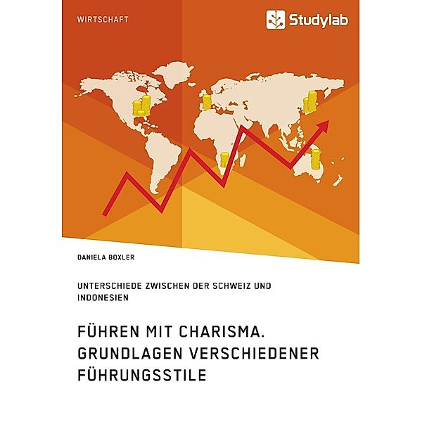 Führen mit Charisma. Grundlagen verschiedener Führungsstile, Daniela Boxler