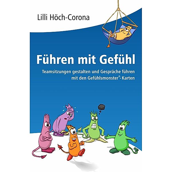 Führen mit Gefühl, Lilli Höch-Corona