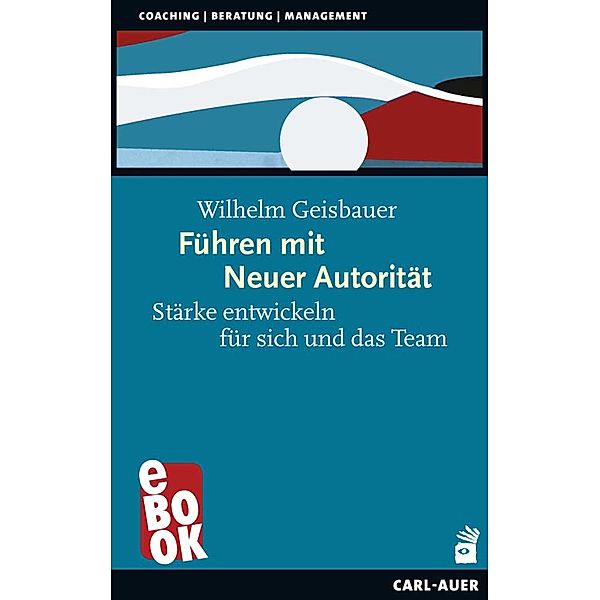 Führen mit Neuer Autorität, Wilhelm Geisbauer