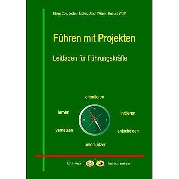 Führen mit Projekten, Dieter Coy, Reinald Wolff, Jochen Müller