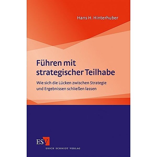 Führen mit strategischer Teilhabe, Hans H. Hinterhuber