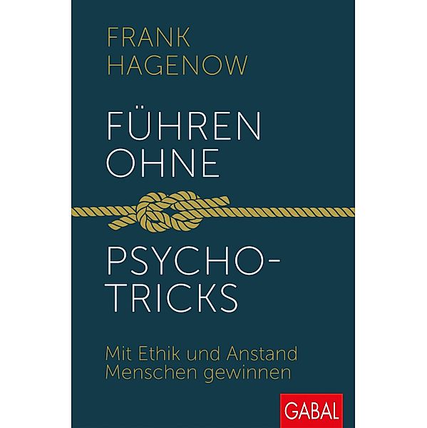 Führen ohne Psychotricks / Dein Business, Frank Hagenow