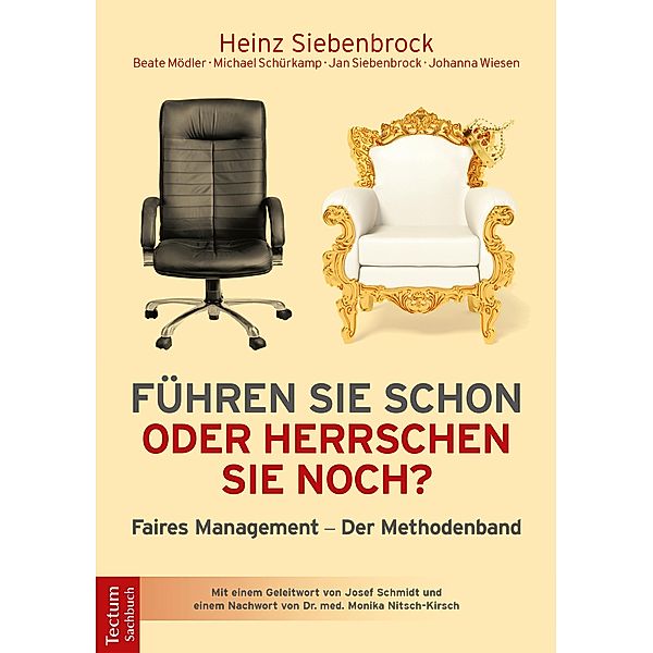 Führen Sie schon oder herrschen Sie noch?, Heinz Siebenbrock, Beate Mödler, Michael Schürkamp, Jan Siebenbrock, Johanna Wiesen