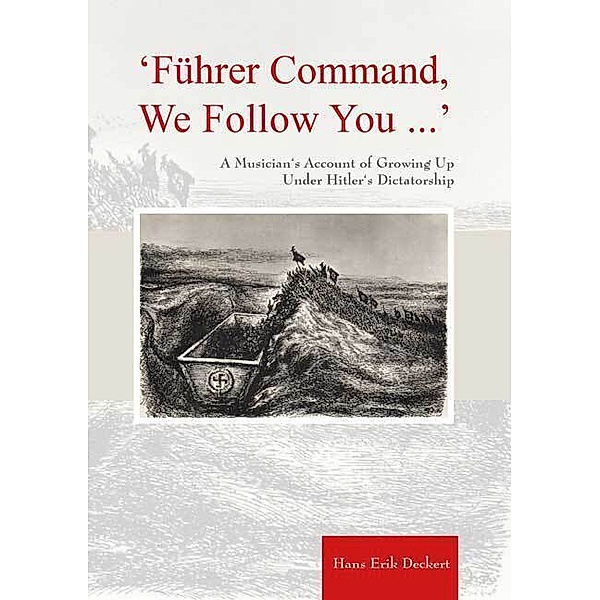 'Führer Command, We Follow You ...', Deckert Hans Erik