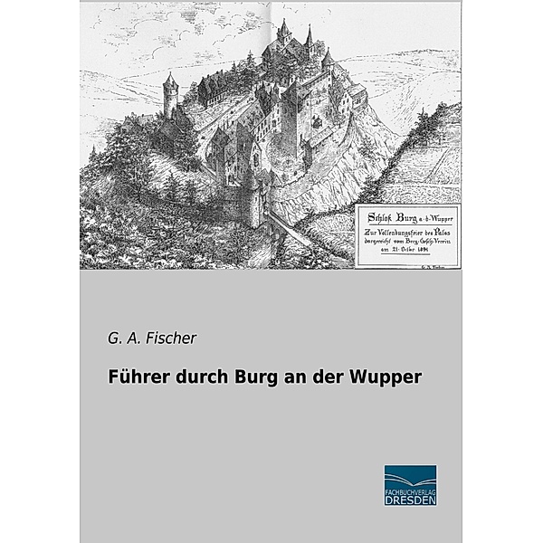 Führer durch Burg an der Wupper, G. A. Fischer