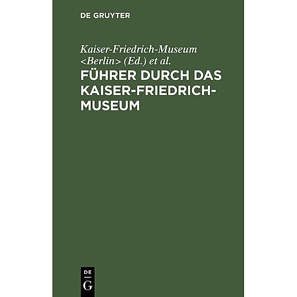 Führer durch das Kaiser-Friedrich-Museum