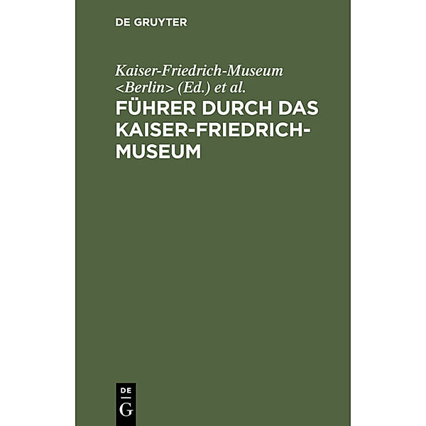 Führer durch das Kaiser-Friedrich-Museum