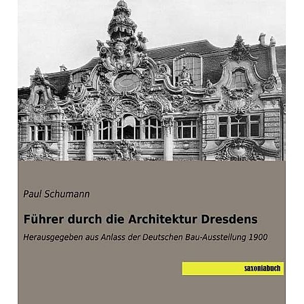 Führer durch die Architektur Dresdens, Paul Schumann
