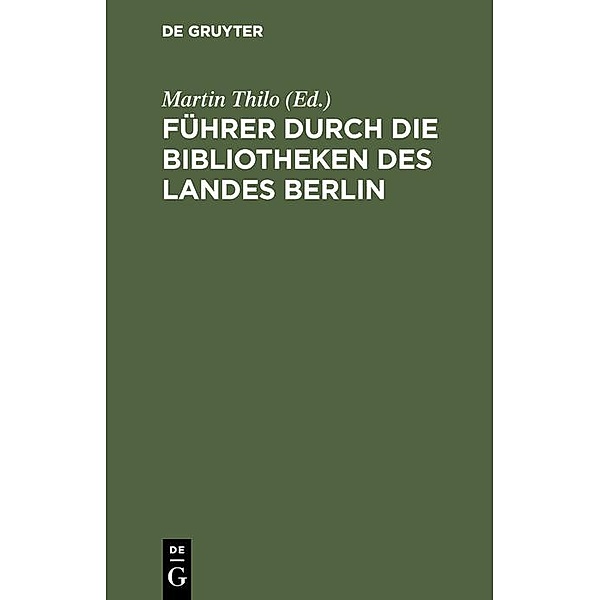 Führer durch die Bibliotheken des Landes Berlin