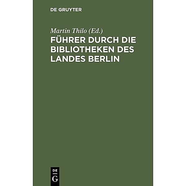 Führer durch die Bibliotheken des Landes Berlin