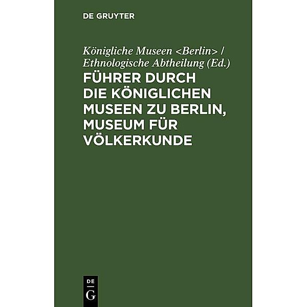 Führer durch die Königlichen Museen zu Berlin, Museum für Völkerkunde