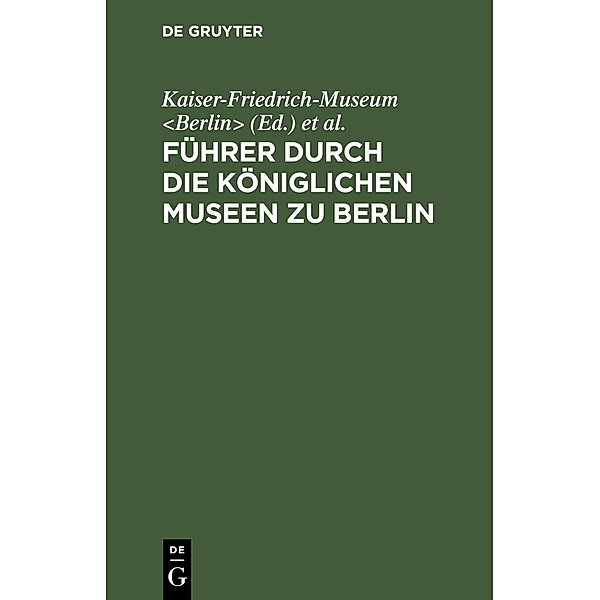 Führer durch die Königlichen Museen zu Berlin