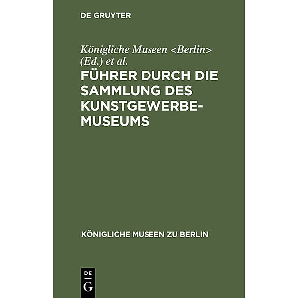 Führer durch die Sammlung des Kunstgewerbe-Museums