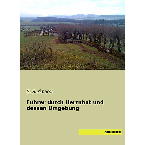 Führer durch Herrnhut und dessen Umgebung, G. Burkhardt