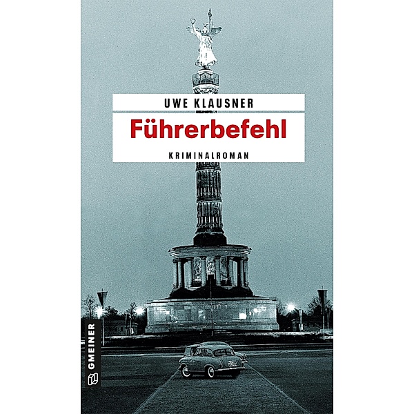 Führerbefehl / Tom Sydow Bd.8, Uwe Klausner