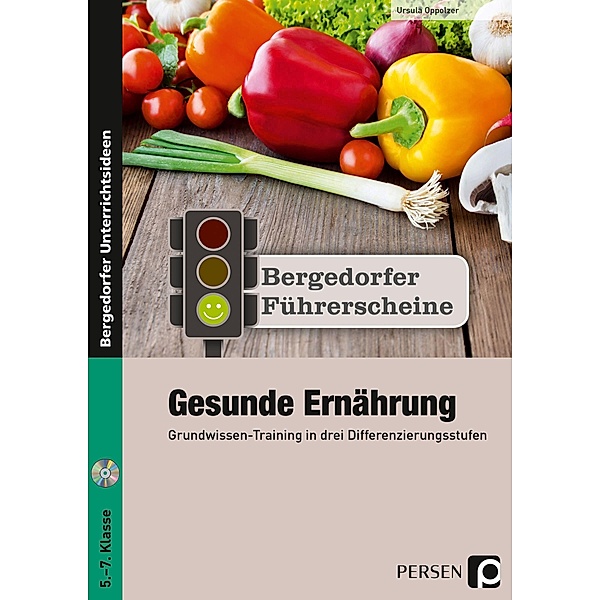 Führerschein: Gesunde Ernährung - Sekundarstufe, m. 1 CD-ROM, Ursula Oppolzer