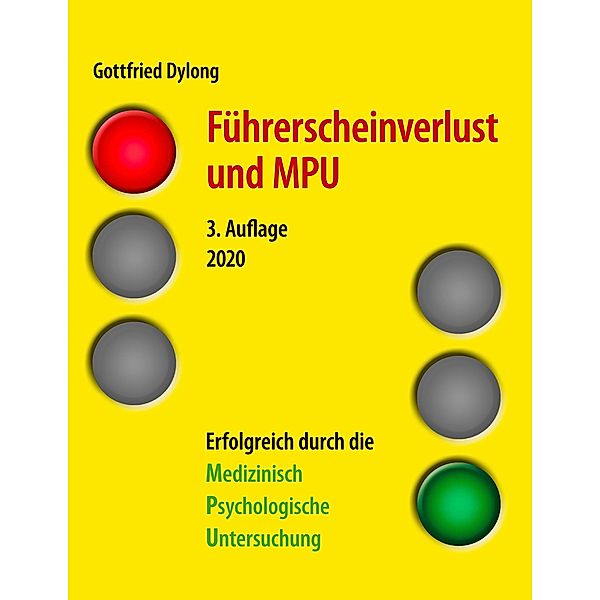 Führerscheinverlust und MPU (3. Auflage), Gottfried Dylong