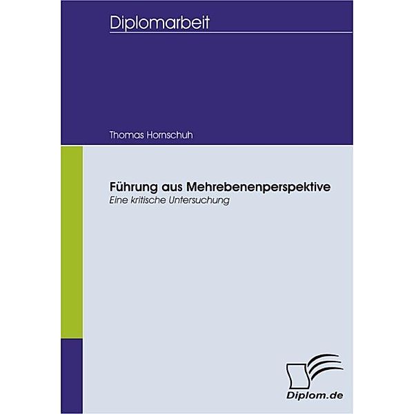 Führung aus Mehrebenenperspektive - Eine kritische Untersuchung, Thomas Hornschuh