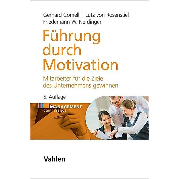 Führung durch Motivation, Gerhard Comelli, Lutz von Rosenstiel, Friedemann W. Nerdinger