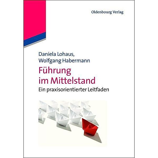Führung im Mittelstand / Jahrbuch des Dokumentationsarchivs des österreichischen Widerstandes, Daniela Lohaus, Wolfgang Habermann