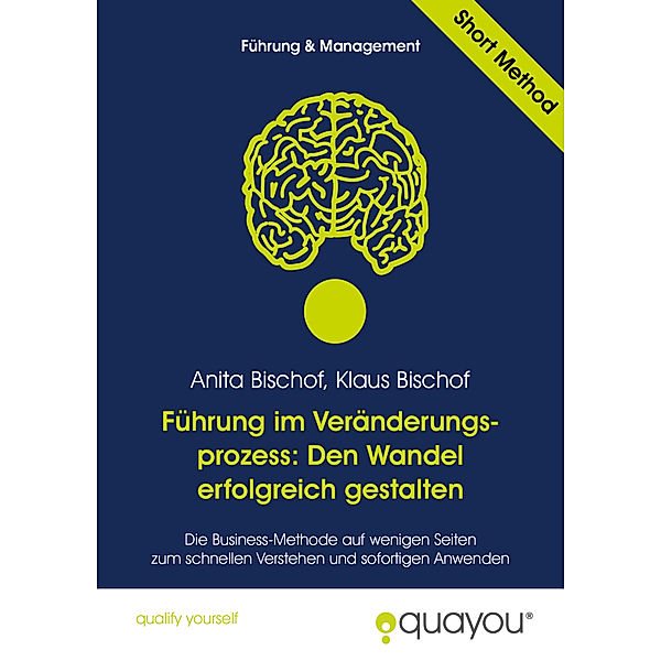 Führung im Veränderungsprozess: Den Wandel erfolgreich gestalten, Anita Bischof, Klaus Bischof