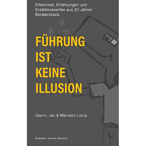 Führung ist keine Illusion, Gianni Liscia