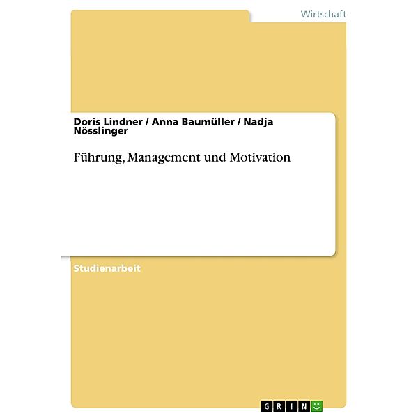 Führung, Management und Motivation, Doris Lindner, Anna Baumüller, Nadja Nösslinger