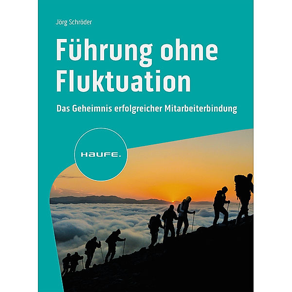 Führung ohne Fluktuation, Jörg Schröder