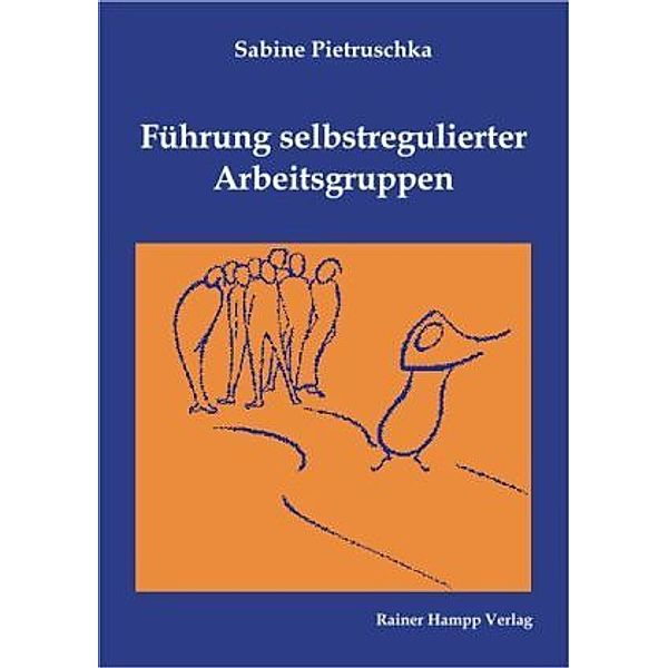 Führung selbstregulierter Arbeitsgruppen, Sabine Pietruschka